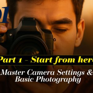 Master Camera Settings & Basic Photography